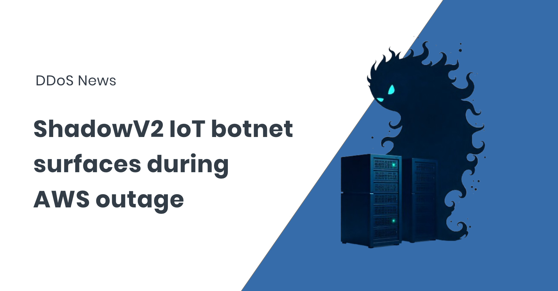 ShadowV2 resurfaces: IoT botnet activity amid AWS outage highlights persistent device vulnerabilities