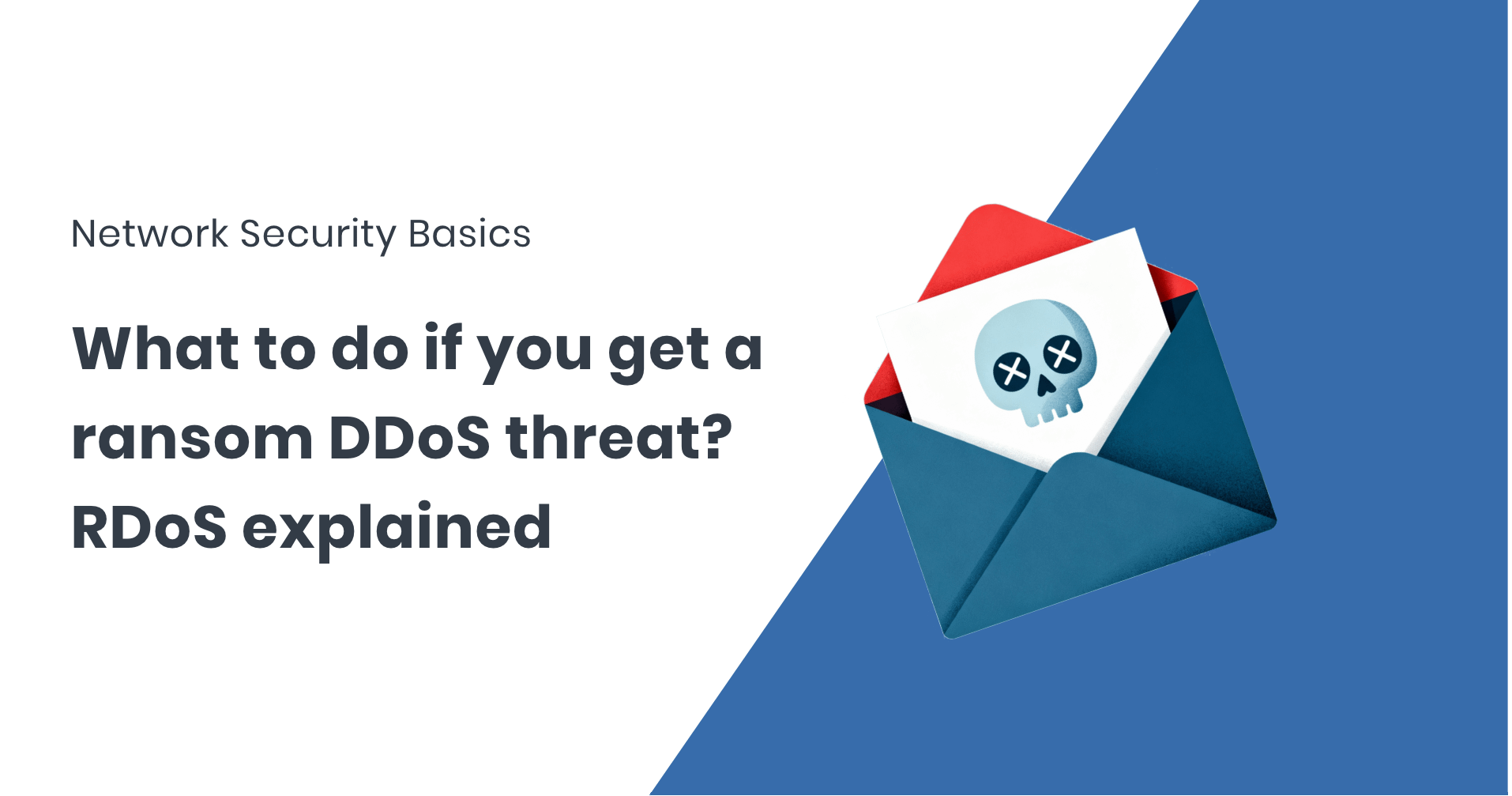 Help โ Iโve Been Sent a Ransom Note from a DDoS Group: What Should I Do?